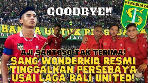 Berita Persebaya Terbaru Hari Ini GOODBYE Dilema Marselino Ferdinan