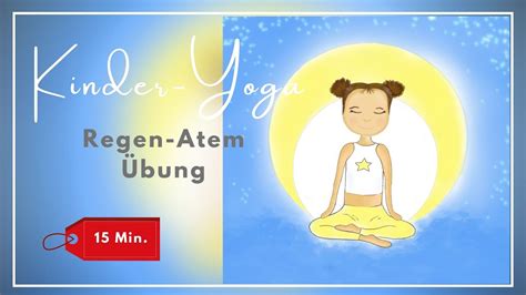 15 Min Regen Atemübung Yogakiddies Regen Klangschalen YouTube