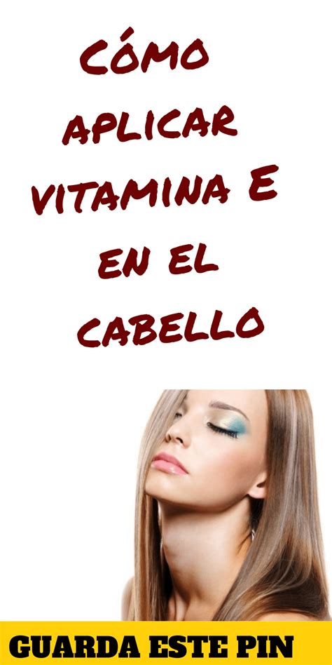 C Mo Aplicar Vitamina E En El Cabello Mujer Bella New Short