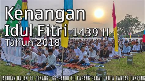 Kenangan Idul Fitri 1439 H Tahun 2018 Labuhan Dalam Gang Randu Kota