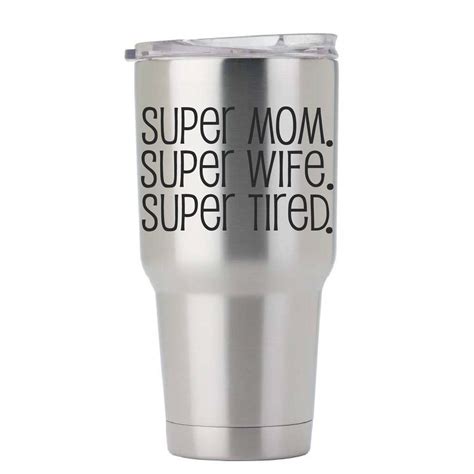 Super Mom Super Wife Super Tired Yeti Cup Yeti Tumbler Etsy Yeti