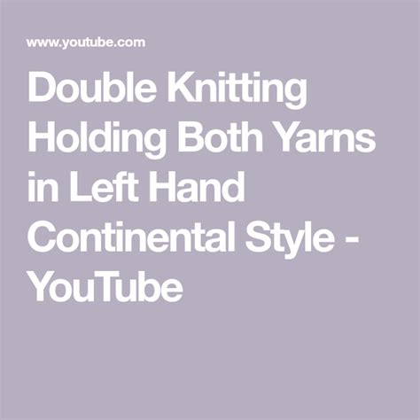 Double Knitting Holding Both Yarns In Left Hand Continental Style