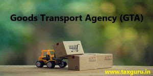 Goods Transport Agency Gta Under Gst A Critical Analysis