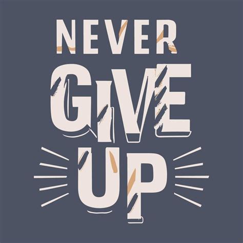 Premium Vector Free Vector Never Give Up Typography Tshirt Design