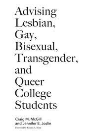 Advising Lesbian Gay Bisexual Transgender And Queer College Studen