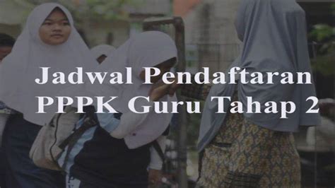 Pendaftaran Pppk 2021 Tahap 2 Untuk Umum Jadwal Syarat Dan Cara