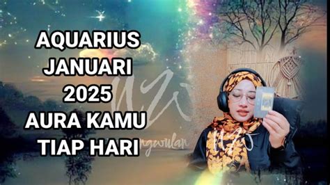 Aquarius Januari Aura Kamu Tiap Hari Youtube