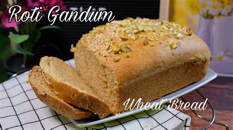 Resep Roti Gandum Wholebread No Egg No Sugar Youtube