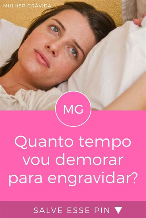 Dicas Para Engravidar Quanto Tempo Vou Demorar Para Engravidar Em