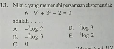 Solved Nilai X Yang Memenuhi Persamaan Eksponensial 6 9 X 3 X 2 0