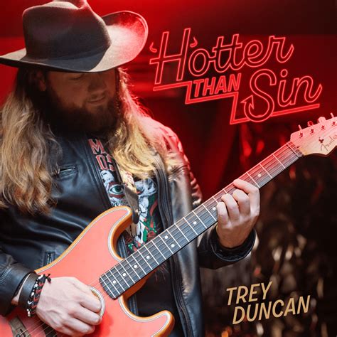 Trey Duncan Hotter Than Sin Lyrics Genius Lyrics