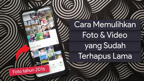 Cara Memulihkan Foto Dan Video Yang Terhapus Permanen Di Android Youtube