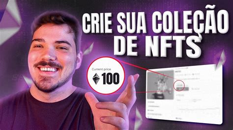 Dicas Pra Criar Sua Cole O De Nfts Como Ganhar Dinheiro Nfts