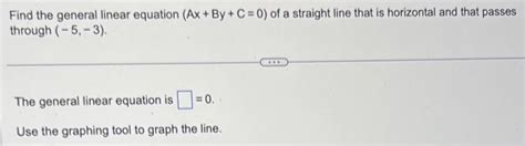 Solved Find The General Linear Equation Ax By C 0 Of A