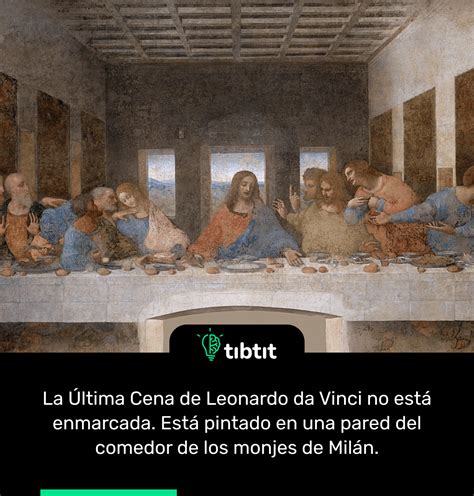 Sab As Que La Ltima Cena De Leonardo Da Vinci No Est Enmarcada