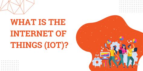 What Is The Internet Of Things Iot