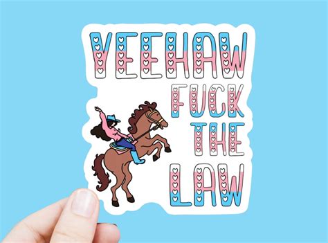 Yeehaw Fuck The Law Sticker Weatherproof Dishwasher Safe Social Justice Activism Decal For