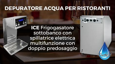 Depuratore Acqua Per Ristoranti Ice Frigogasatore Sottobanco Con