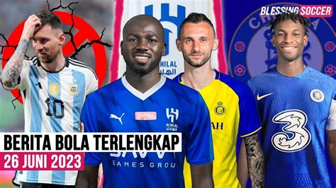 Koulibaly Resmi Gabung Al Hilal Messi Cuti Setahun Dari Timnas