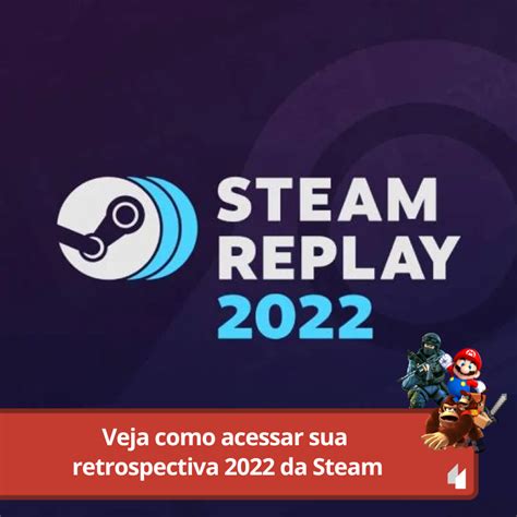 Veja Como Acessar Sua Retrospectiva 2022 Da Steam Retrospectiva