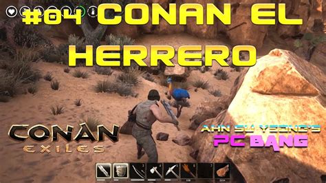 Conan Exiles Early Access 4 Conan El Herrero Haciendo Hacha Y Pico De Hierro Youtube