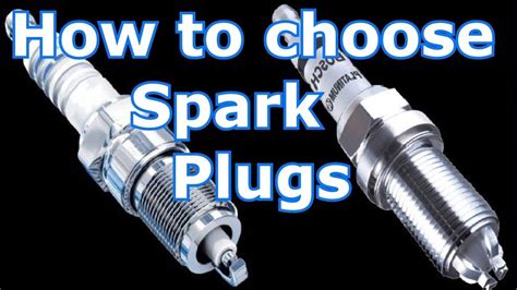 How To Choose The Correct Spark Plugs For Your Vehicle YouTube