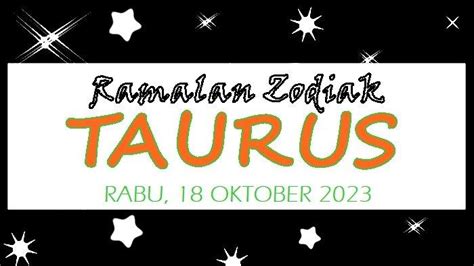 Ramalan Zodiak Taurus Rabu 18 Oktober 2023 Temukan Kesuksesan Di Dalam