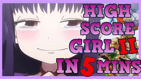 High Score Girl Ii In 5 Minutes An Under Rated Romance Anime In 2019 Youtube