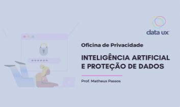 Oficina De Privacidade Intelig Ncia Artificial E Prote O De Dados