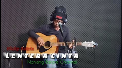 Lentera Cinta Nicky Astria Nanang Barons Cover Youtube