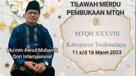 Tilawah Mumin Aenul Mubarok Pembukaan Mtqh Tasikmalaya Youtube