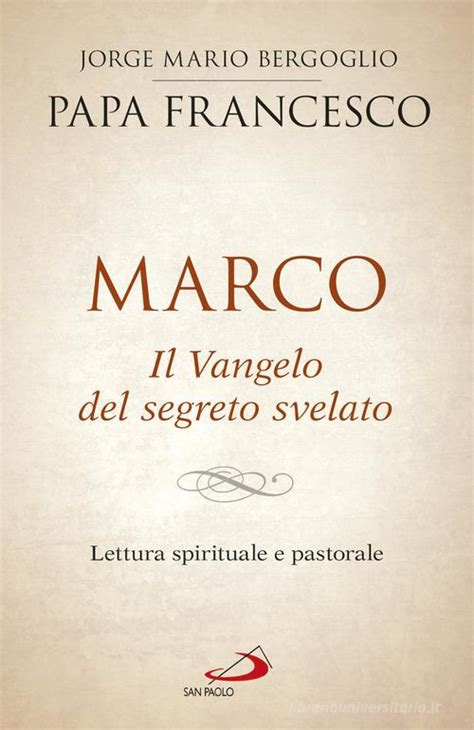 Marco Il Vangelo Del Segreto Svelato Lettura Spirituale E Pastorale