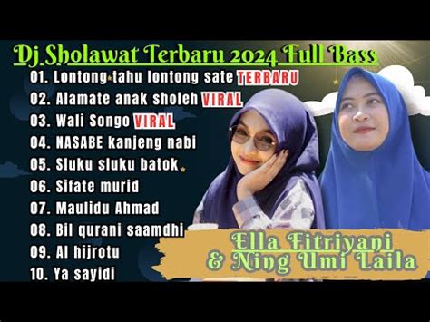 10 DJ SHOLAWAT TERBARU 2024 X NING UMI LAILA X SHOLAWAT PENYEJUK HATI X