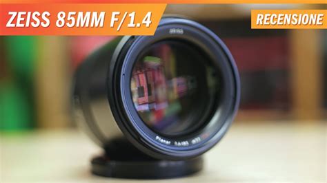 Zeiss Milvus 85mm F 1 4 Recensione E Test YouTube