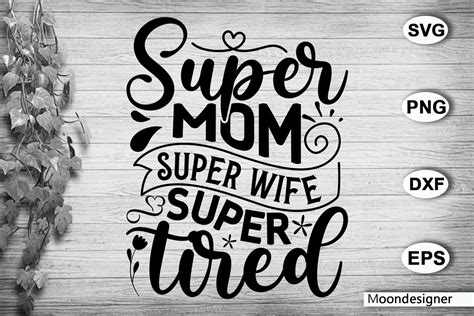 Super Mom Super Wife Super Tired Graphic By Moondesigner · Creative Fabrica