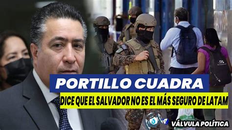 LADRÓN PORTILLO CUADRA DICE QUE NO ES CIERTO QUE EL SALVADOR SEA EL