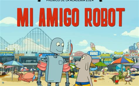 La nominada al Oscar Mi amigo robot confirma estreno Mujeres y más