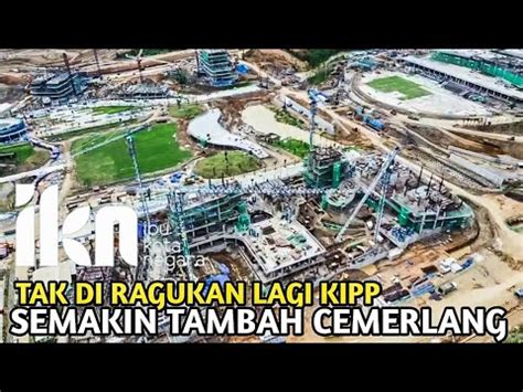 Info IKN TERKINI Semakin Optimis Akan Selesai Sesuai Waktu Yang