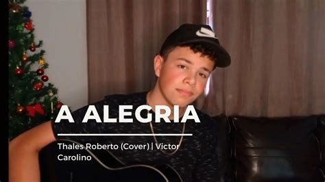 A Alegria Está No Coração Thales Roberto Cover Victor Carolino