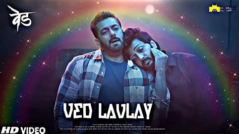 VED LAVLAYE Song Salman Khan Ritesh Deshmukh Ved Movie New Song