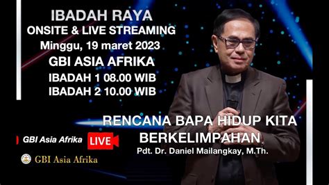 PDT DR DANIEL MAILANGKAY M TH IBADAH RAYA 2 GBI ASIA AFRIKA