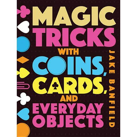 Magic Tricks with Coins, Cards, and Everyday Objects (Hardcover ...