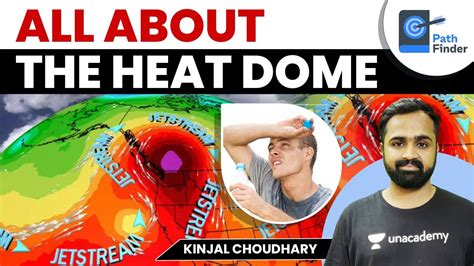 The Heat Dome Explained Why The Nw America Is Facing Record