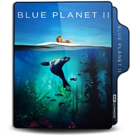 Blue Planet II 4K (2017) folder icon by zorro1000 on DeviantArt