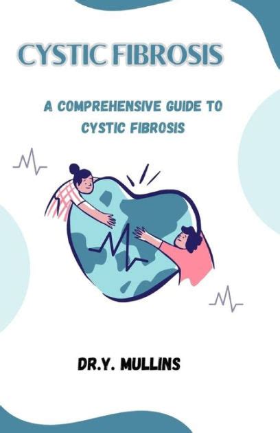 Cystic Fibrosis A Comprehensive Guide To Cystic Fibrosis By Dr Y