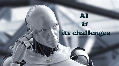 Ai And Its Challenges