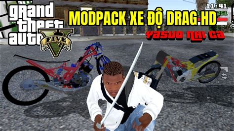 Cách Tải Game GTA SA Mod Pack Xe Độ Drag Bản Nhẹ Xe Đồ Hoạ Đẹp Có Siêu