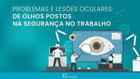 Infografia Dia Mundial da Visão evitar as lesões oculares no trabalho