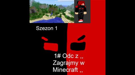 1 Odc Z Serii Zagrajmy W Minecraft Sezon 1 Youtube