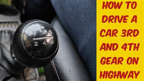 How To Drive A Car 3rd And 4th Gear कार को हाईवे पर कंट्रोल करना सीखें